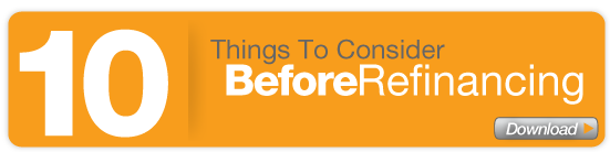 10 Things To Consider Before Refinancing